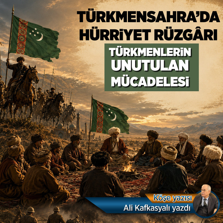 Türkmensahra’da Hürriyet Rüzgârı: Türkmenlerin Unutulan Mücadelesi