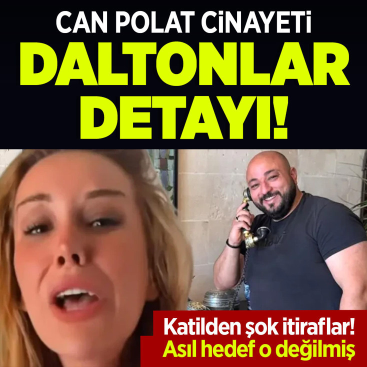 Can Polat cinayetinde Daltonlar detayı! Katil tek tek itiraf etti: Asıl hedef o değilmiş