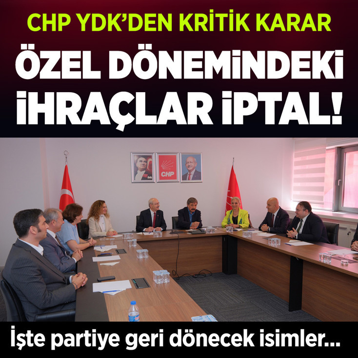 CHP YDK'den kritik karar! Özgür Özel dönemindeki tüm ihraçlar iptal edildi
