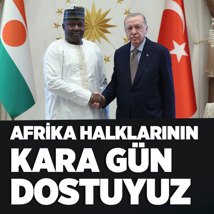 Cumhurbaşkanı Erdoğan: Afrika halklarının kara gün dostuyuz