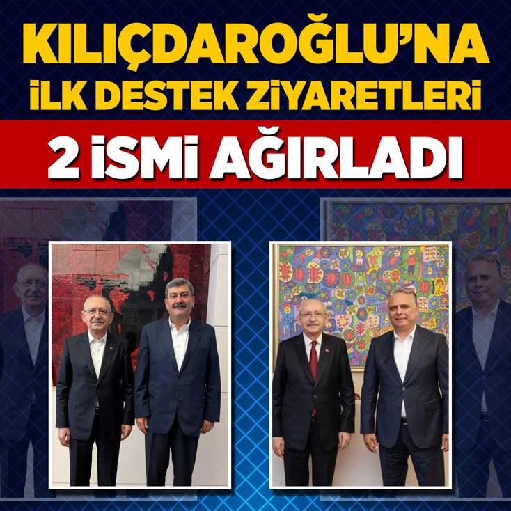 Kılıçdaroğlu'na ilk destek ziyaretleri! 2 ismi ağırladı