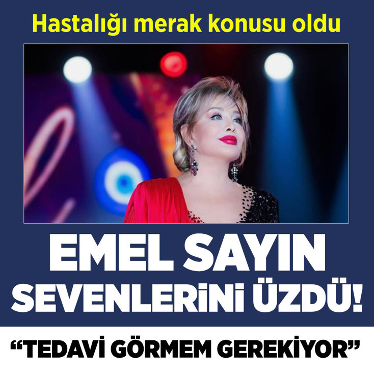 "Tedavi görmem gerekiyor" dedi! Emel Sayın konserlerini iptal etti, hastalığı ne?