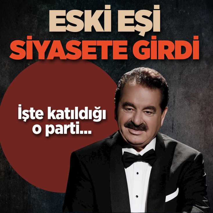 İbrahim Tatlıses'in eski eşi siyasete girdi! İşte katıldığı o parti