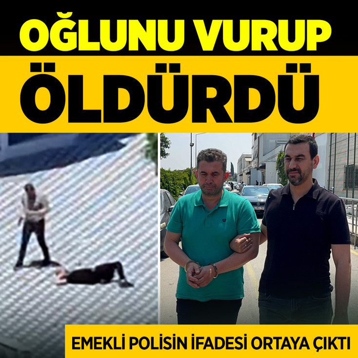 Adana'da oğlunu tabancayla öldüren emekli polisin ifadesi ortaya çıktı