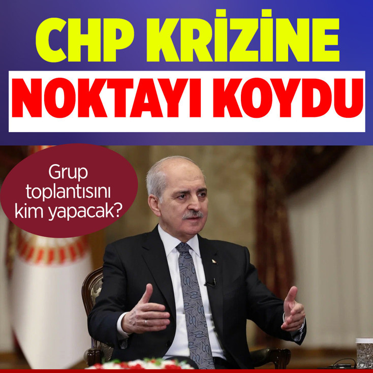 Kurtulmuş, CHP krizine son noktayı koydu! Grup toplantısında kim konuşacak?