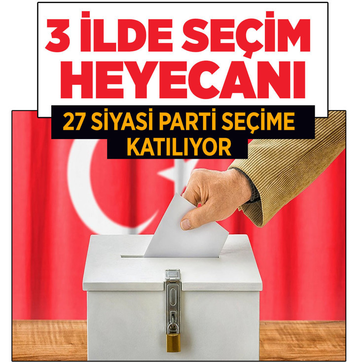 3 ilde seçim heyecanı! Sandıklar kuruldu, oy verme işlemi başladı