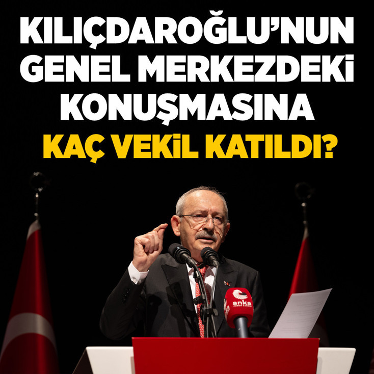 Kılıçdaroğlu'nun genel merkezdeki konuşmasına kaç vekil katıldı?
