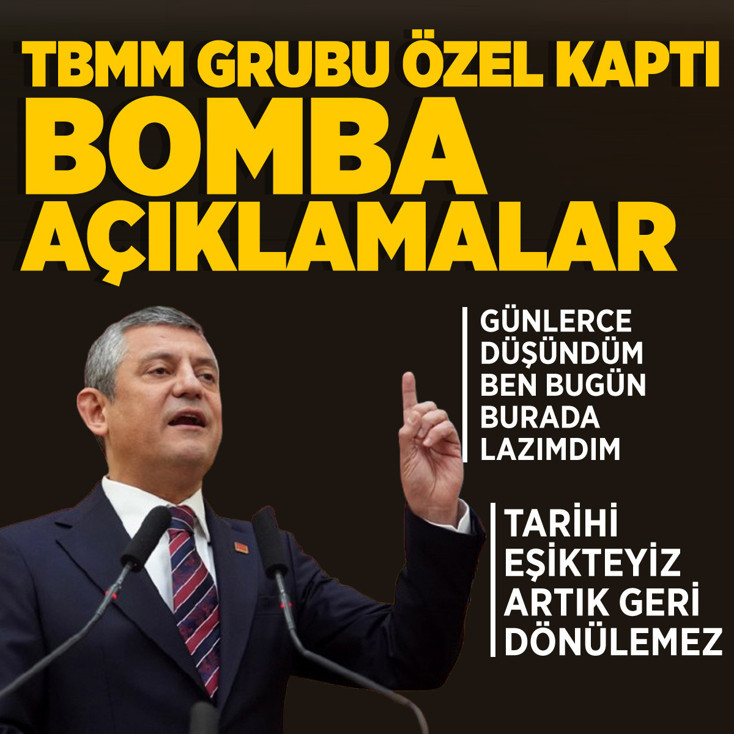 CHP'de tarihi grup toplantısı! Özgür Özel "Burada lazımdım" dedi bomba mesajlar verdi