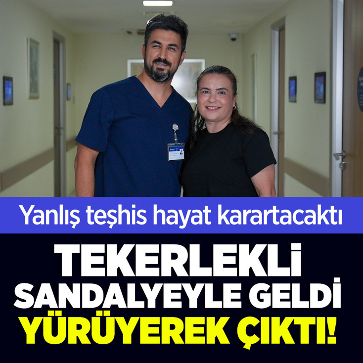 Yanlış teşhisle felcin eşiğine geldi: Tekerlekli sandalyeyle gelip yürüyerek çıktı