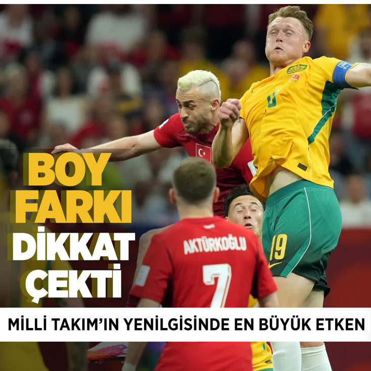 Avustralya savunması ile Milli Takım savunması arasındaki boy farkı gündem oldu