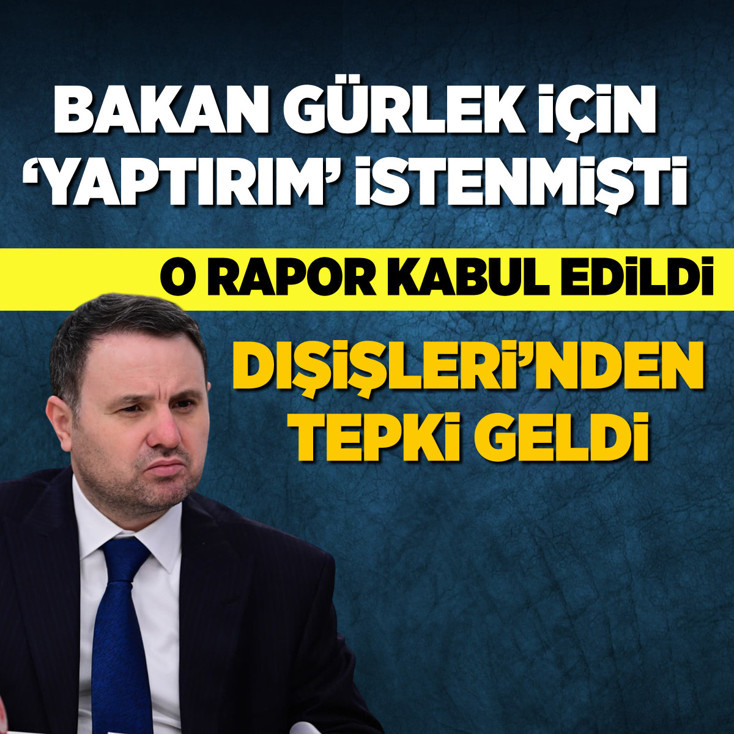 Bakan Gürlek için yaptırım isteyen "AP Türkiye raporu" kabul edildi, Dışişleri'nden tepki