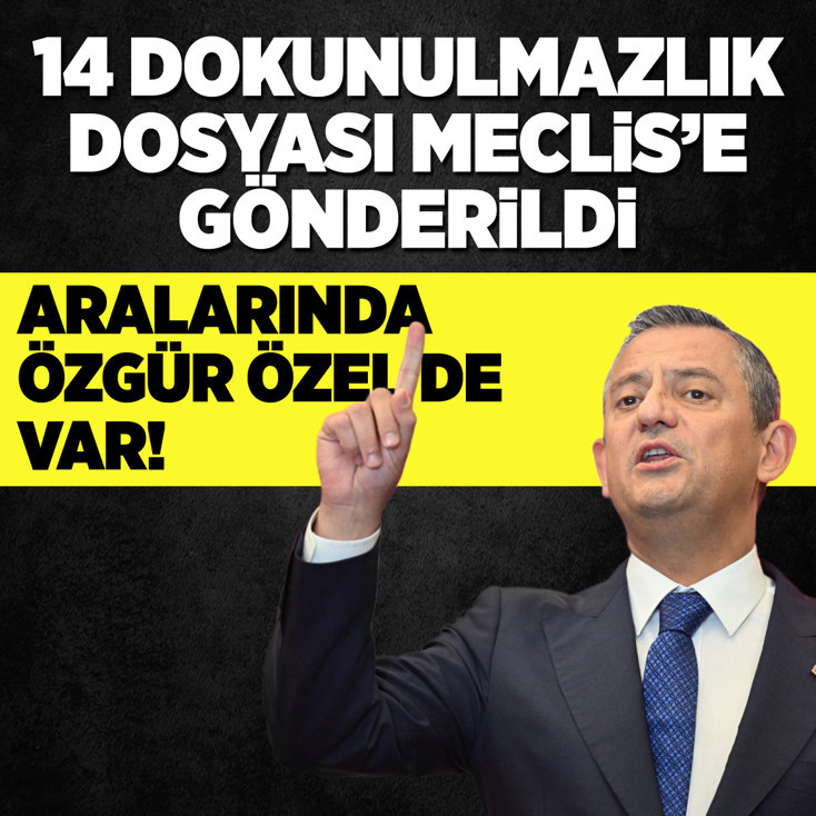 Aralarında Özgür Özel de var! 14 dokunulmazlık dosyası Meclis'e gönderildi