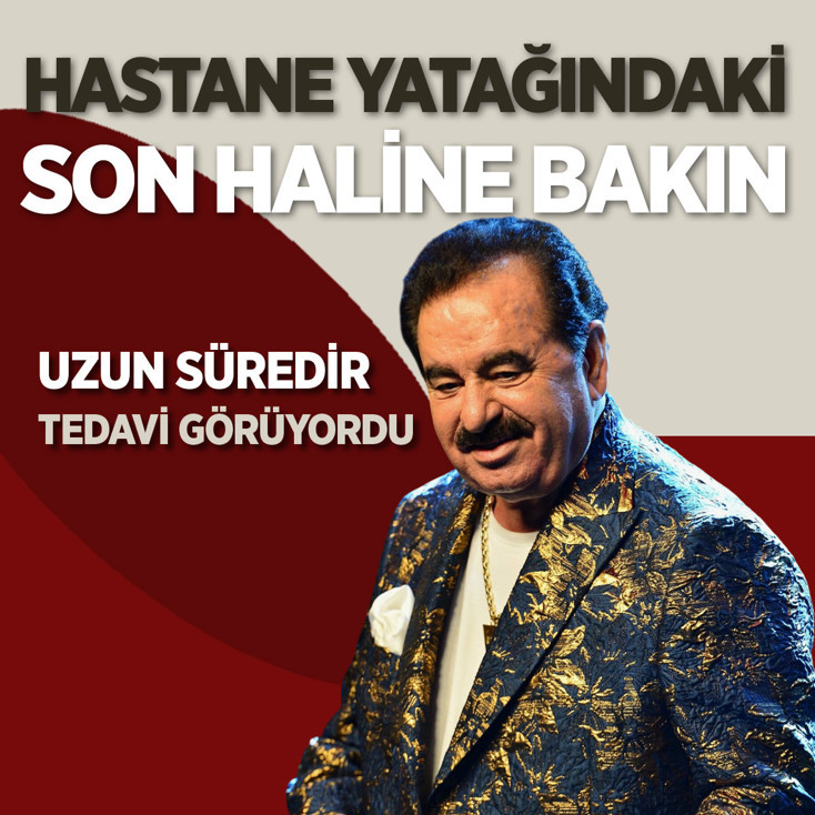 Uzun süredir tedavi gören İbrahim Tatlıses'in hastane yatağındaki son hali yıktı!