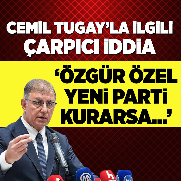 Cemil Tugay'la ilgili çarpıcı iddia: Özgür Özel parti kurarsa katılır