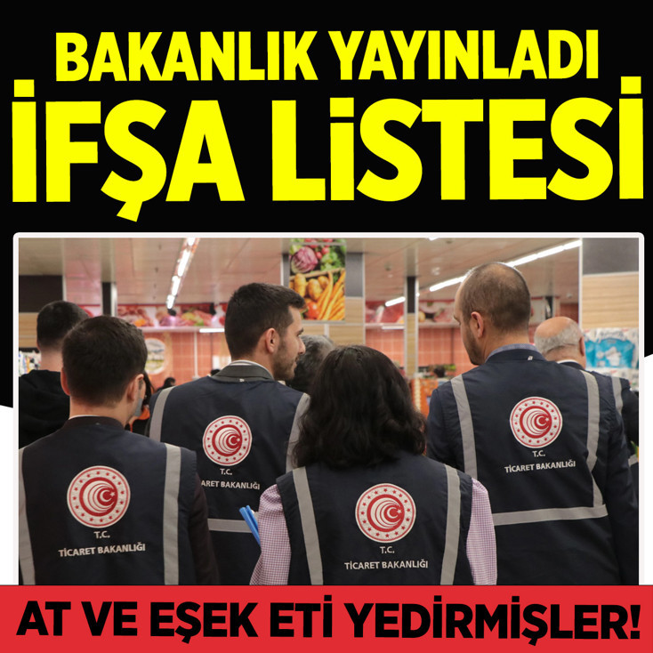 Vatandaşa at ve eşek eti yedirmişler! Bakanlık bir bir markaları ifşa etti