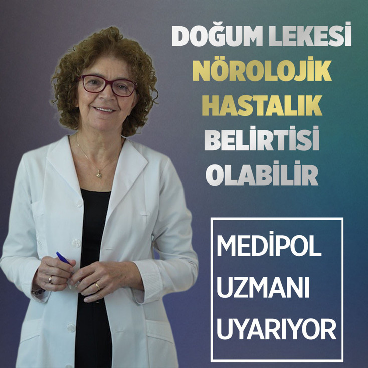 Medipol'den uyarı: Doğum lekeleri ciddi nörolojik hastalıkların habercisi olabilir