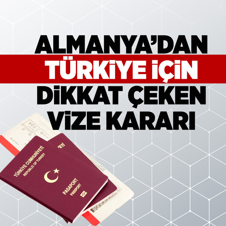 Almanya’dan Türkiye için dikkat çeken vize kararı