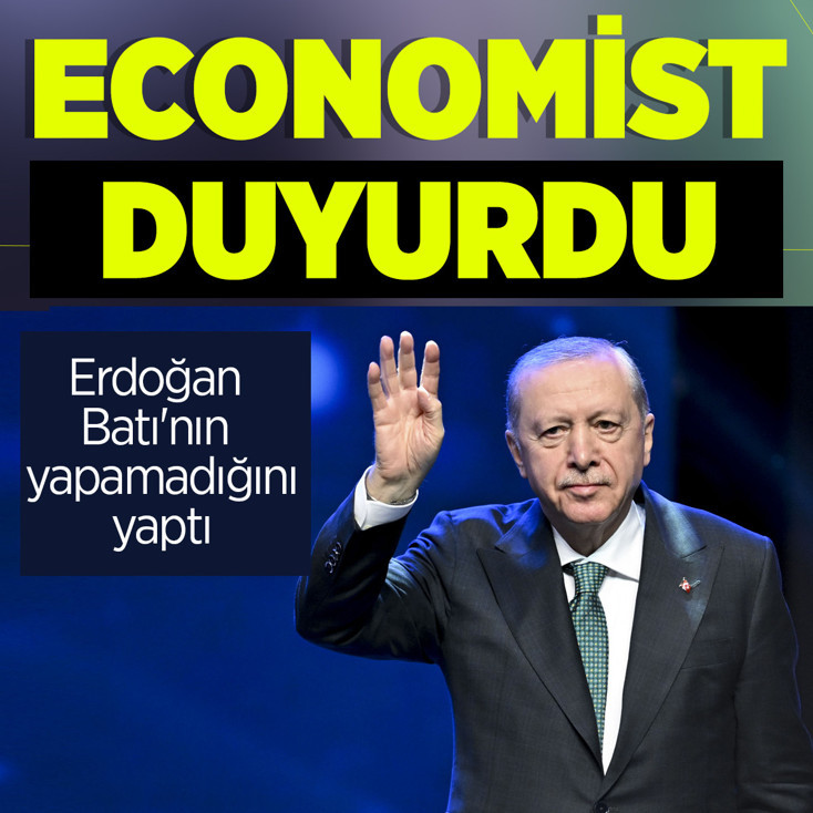 The Economist duyurdu: Erdoğan Batı'nın yapamadığını yaptı