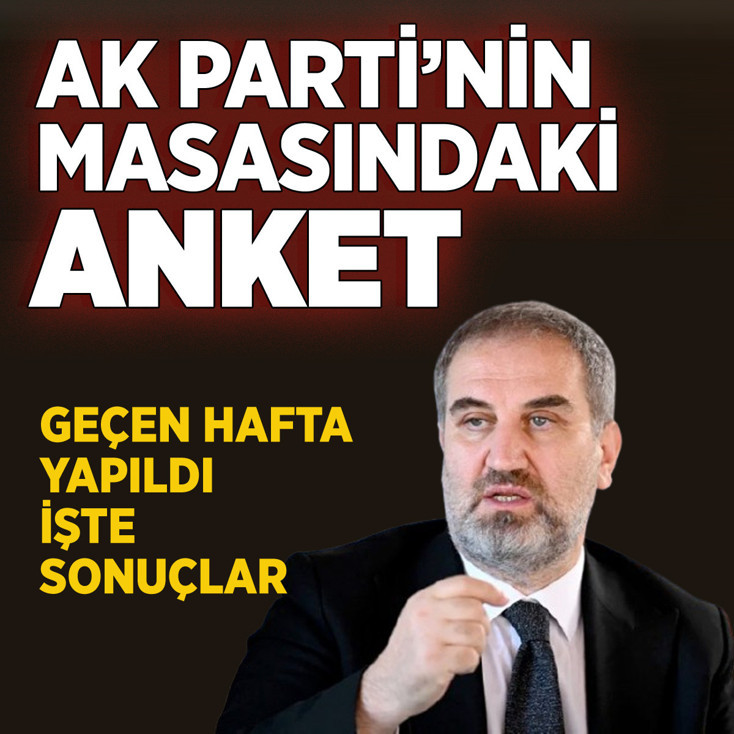 AK Parti'nin masasındaki son anket! Rakamları paylaştı