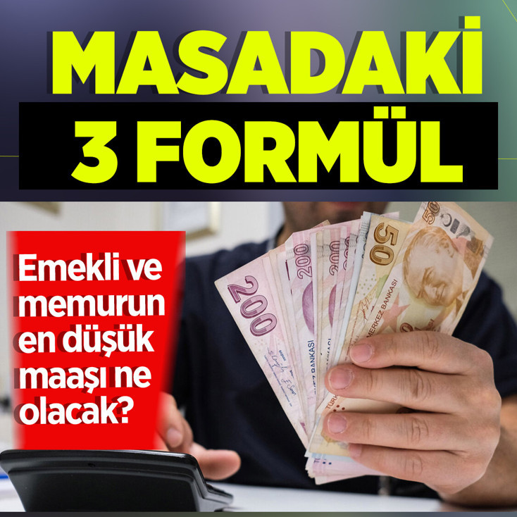 Memur ve emekli zammı için 3 formül masada! En düşük maaş ne olacak?