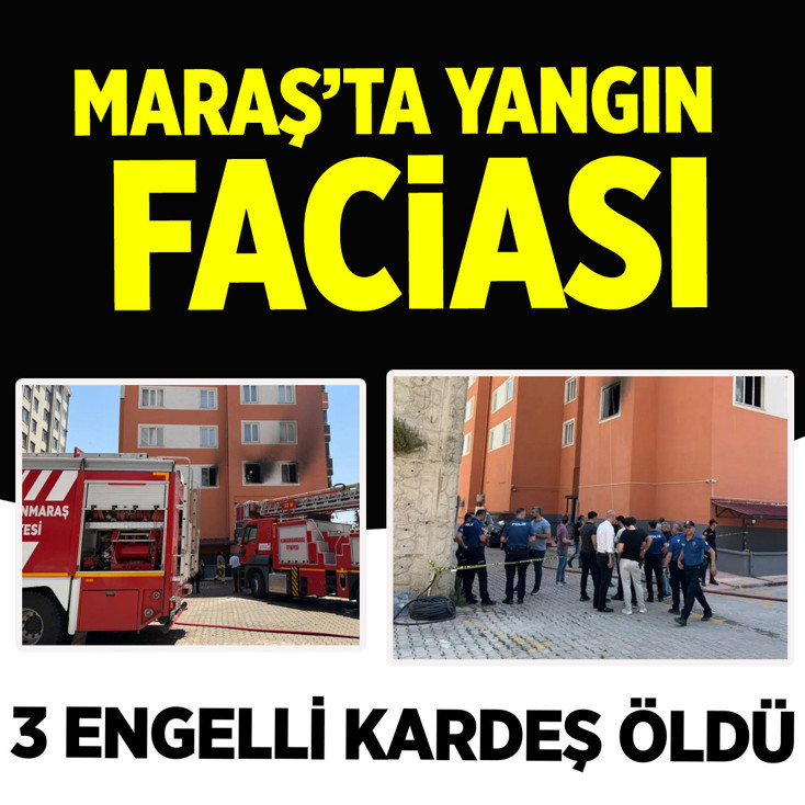 Kahramanmaraş'ta yangın faciası! 3 kardeş hayatını kaybetti