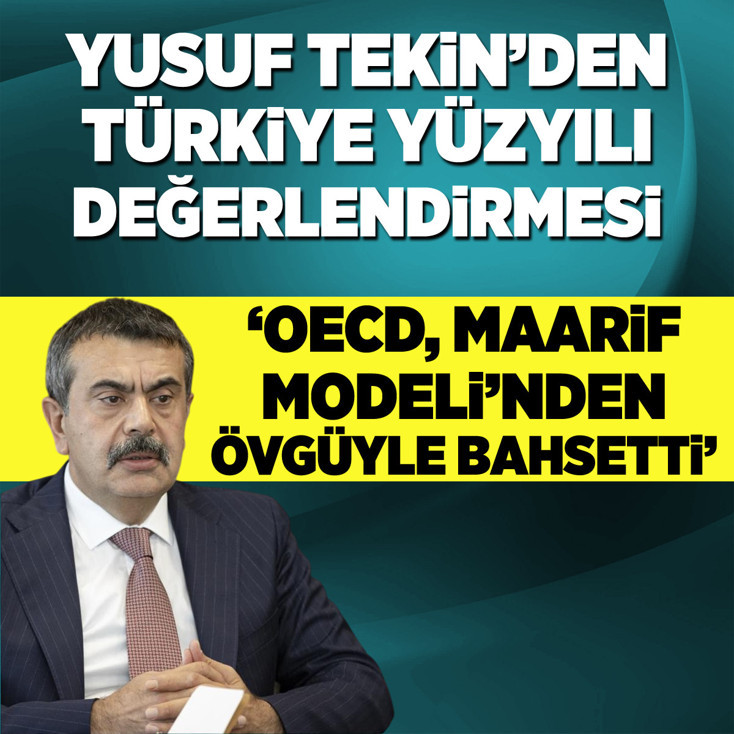 Bakan Tekin: OECD, Türkiye Yüzyılı Maarif Modeli'nden övgüyle bahsetti