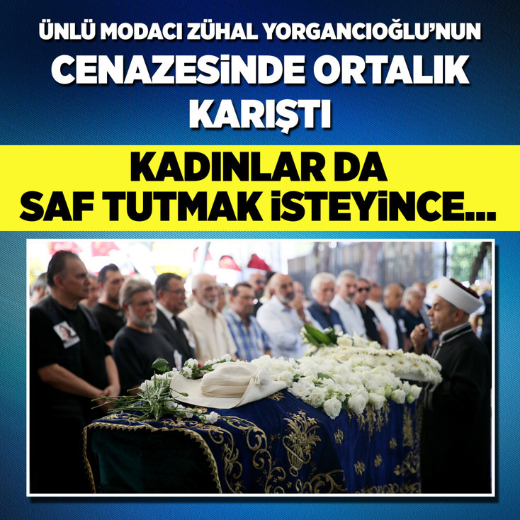 Ünlü modacının cenazesinde kadınlar da saf tutmak isteyince ortalık karıştı