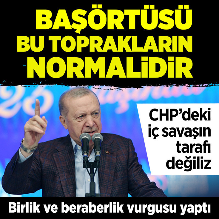 Cumhurbaşkanı Erdoğan: Başörtüsü bu toprakların normalidir