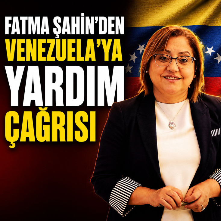 Fatma Şahin’den Venezuela’ya yardım çağrısı