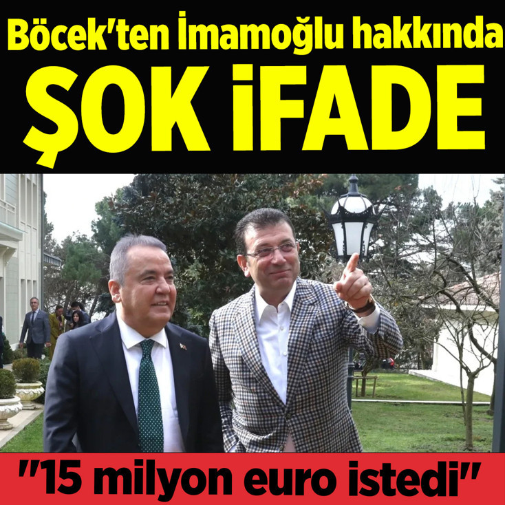 Böcek'ten İmamoğlu hakkında şok ifade! "15 milyon euro istedi"