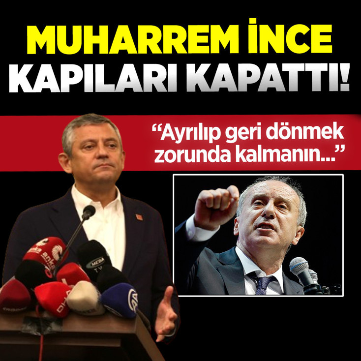 Yeni parti iddiaları! Muharrem İnce, Özgür Özel'e kapıları kapattı