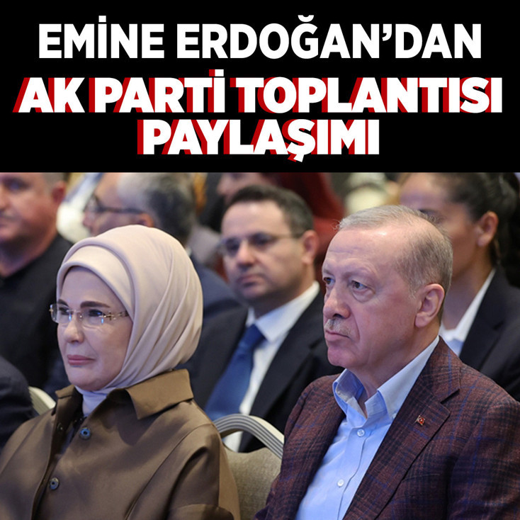 Emine Erdoğan'dan "AK Parti 33. İstişare ve Değerlendirme Toplantısı"na ilişkin paylaşım
