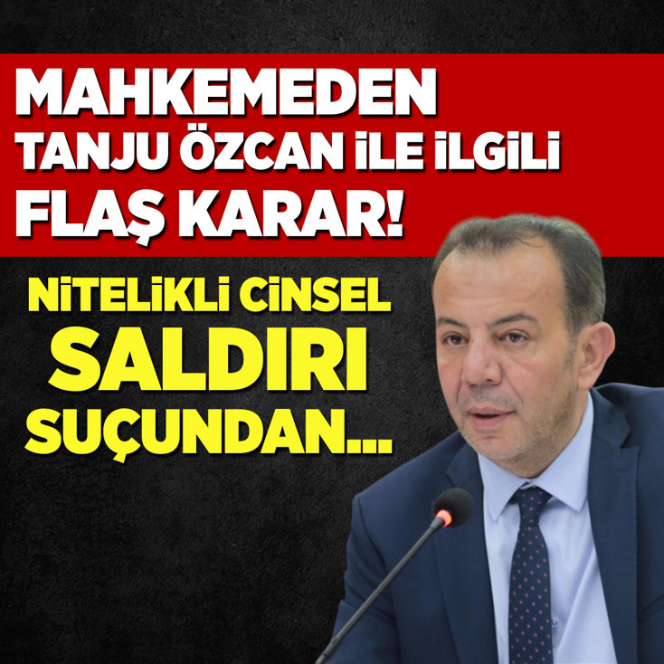 Mahkemeden Tanju Özcan ile ilgili flaş karar!