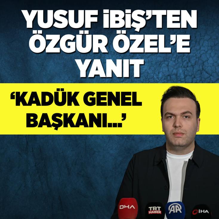 Yusuf İbiş'ten Özgür Özel'e yanıt: KADÜK Genel Başkanı...