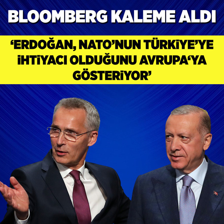 Bloomberg kaleme aldı: Erdoğan, NATO'nun Türkiye'ye ihtiyacı olduğunu Avrupa'ya gösteriyor