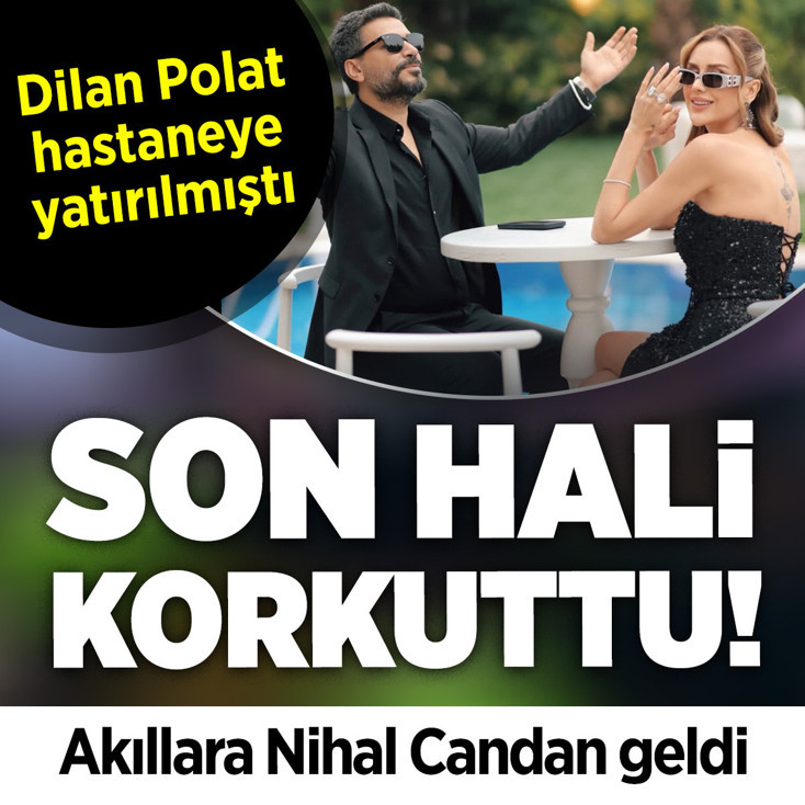 Hastaneye yatırılan Dilan Polat'ın son hali ortaya çıktı! Akıllara Nihal Candan geldi