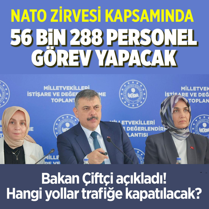 İçişleri Bakanı Çiftçi: NATO Liderler Zirvesi'ni kazasız, belasız bir şekilde tamamlamayı hedefliyoruz