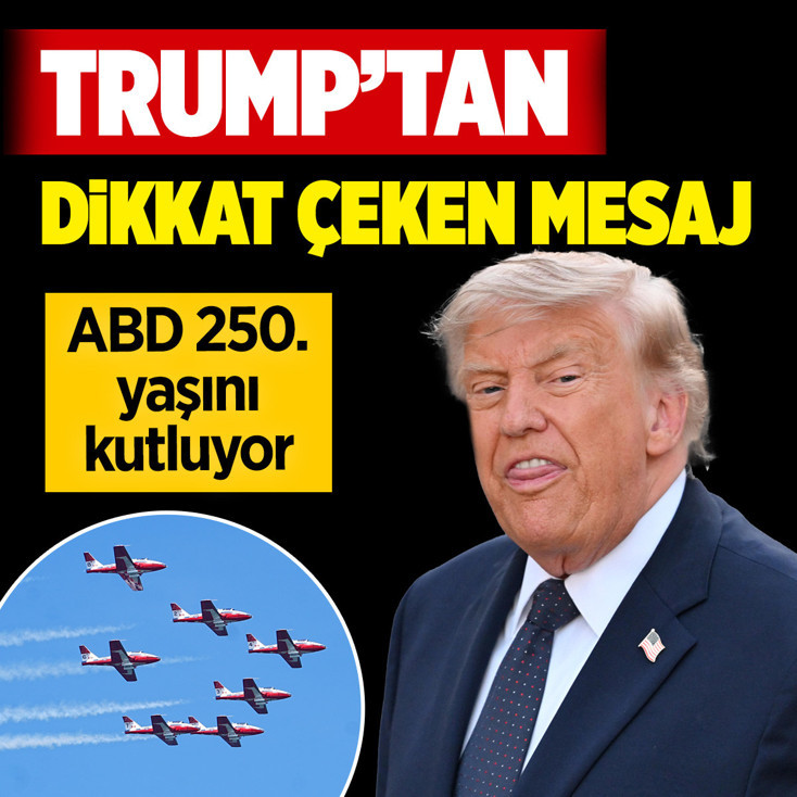 ABD 250. yaşını kutluyor! Donald Trump'tan dikkat çeken mesaj