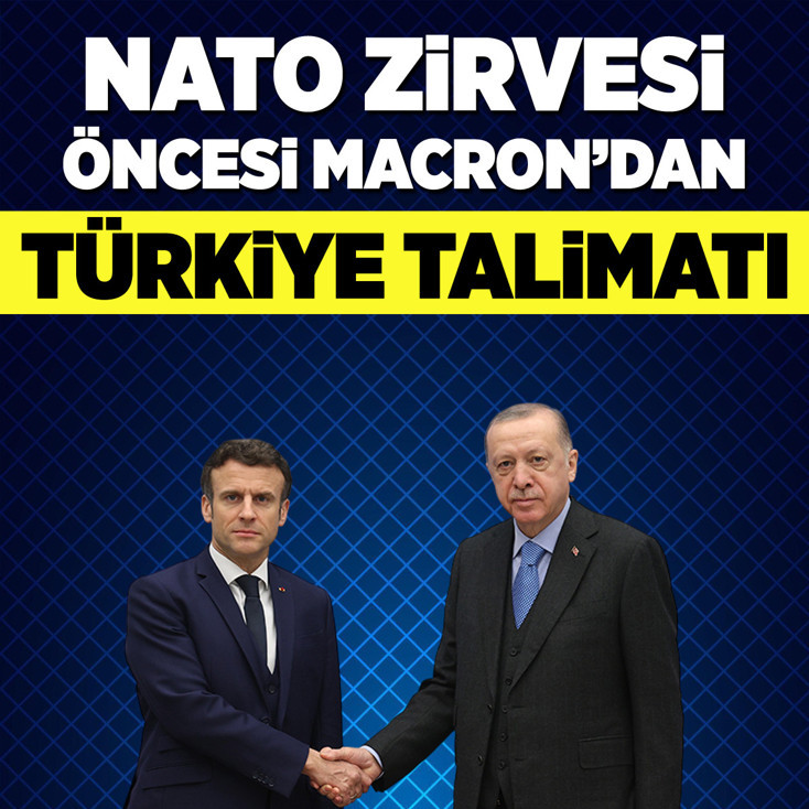 NATO Zirvesi öncesi Macron'dan Türkiye talimatı