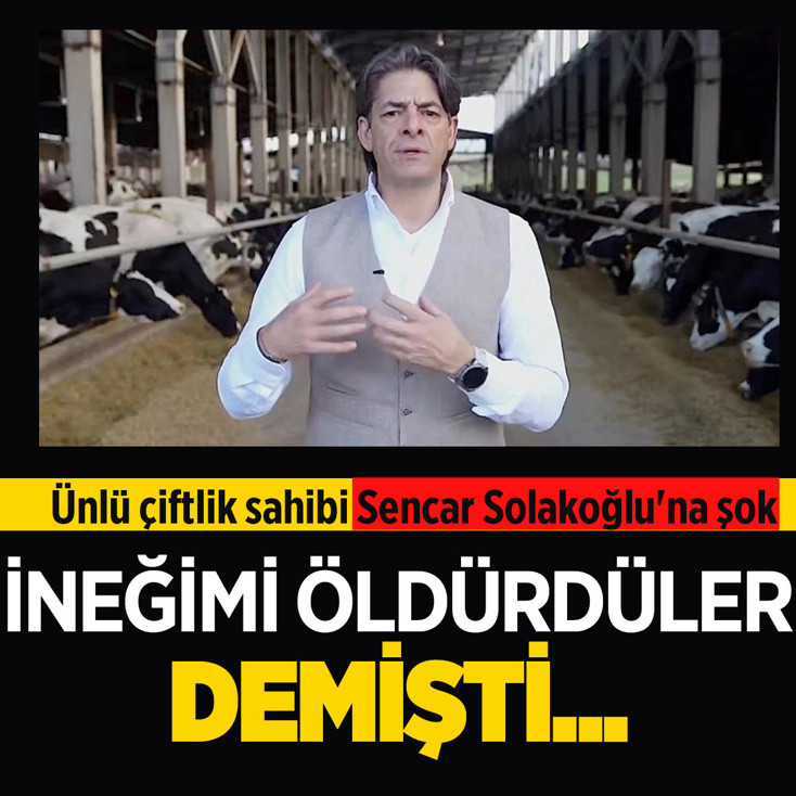 İneğimi öldürdüler demişti ünlü çiftlik sahibi Sencar Solakoğlu'na şok