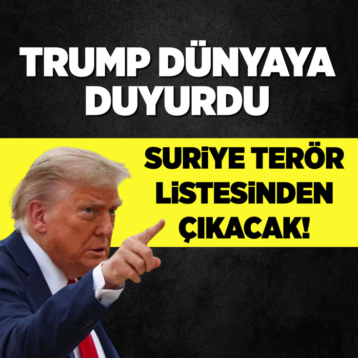 Trump dünyaya duyurdu: Suriye terör listesinden çıkacak!