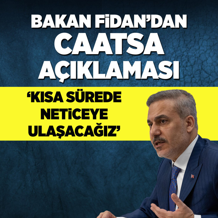 Bakan Fidan: CAATSA konusunda uygun adımları atıyoruz, kısa sürede neticeye ulaşacağız