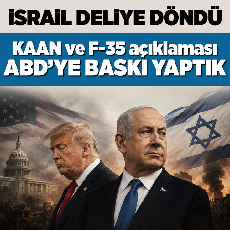 İsrail'den KAAN ve F-35 açıklaması: ABD'ye baskı uyguladıklarını itiraf etti!