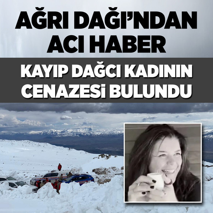 Ağrı Dağı'nda acı haber! Kayıp dağcı kadının cenazesi bulundu