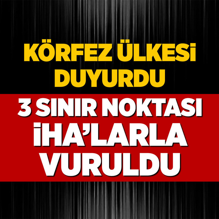 Kuveyt'te sınır noktalarına İHA'lı saldırı! Petrol platformu hedef alındı