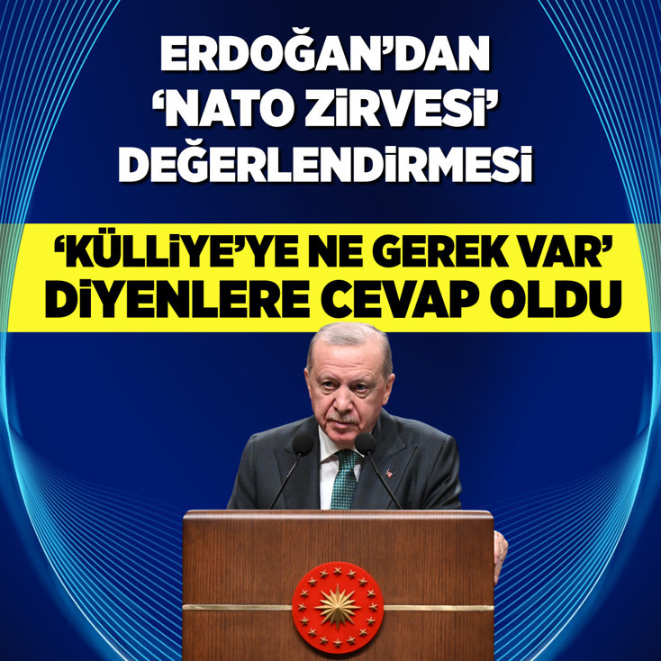 Erdoğan: NATO Zirvesi, 'Külliye'ye ne gerek var' diyenlere cevap oldu