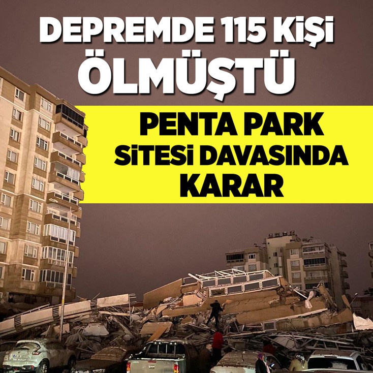 Depremde 115 kişinin öldüğü Penta Park Sitesi davasında karar