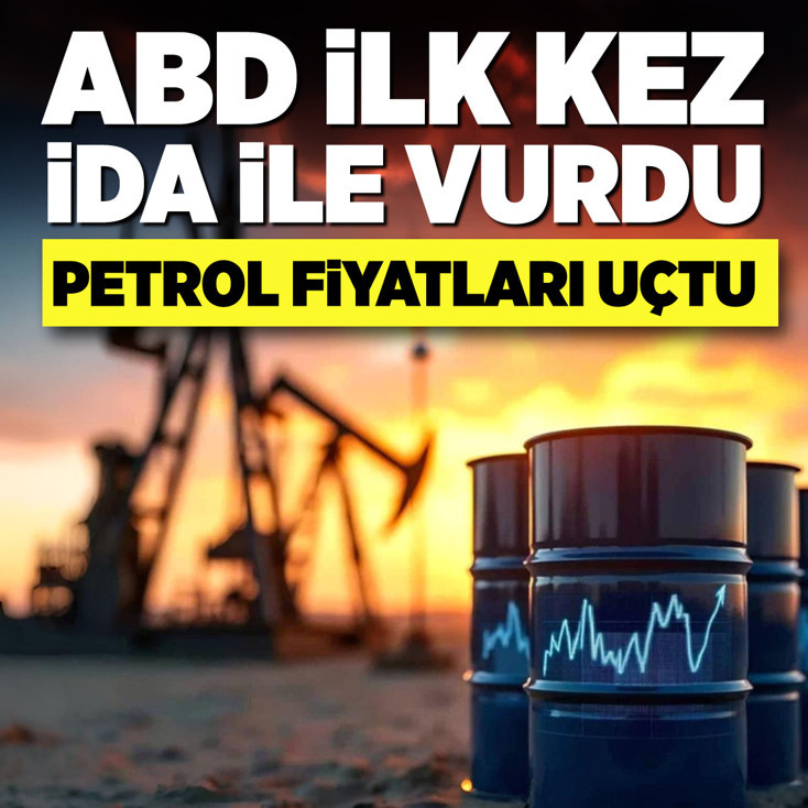 ABD ilk kez İDA ile vurdu! Petrol fiyatları uçtu