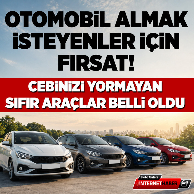 Otomobil almak isteyenler için fırsat! Cebinizi yormayan sıfır araçlar belli oldu