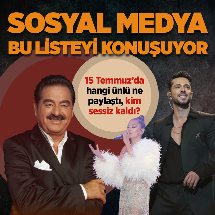 Sosyal medya bu listeyi konuşuyor! 15 Temmuz'da hangi ünlü ne paylaştı, kim sessiz kaldı?